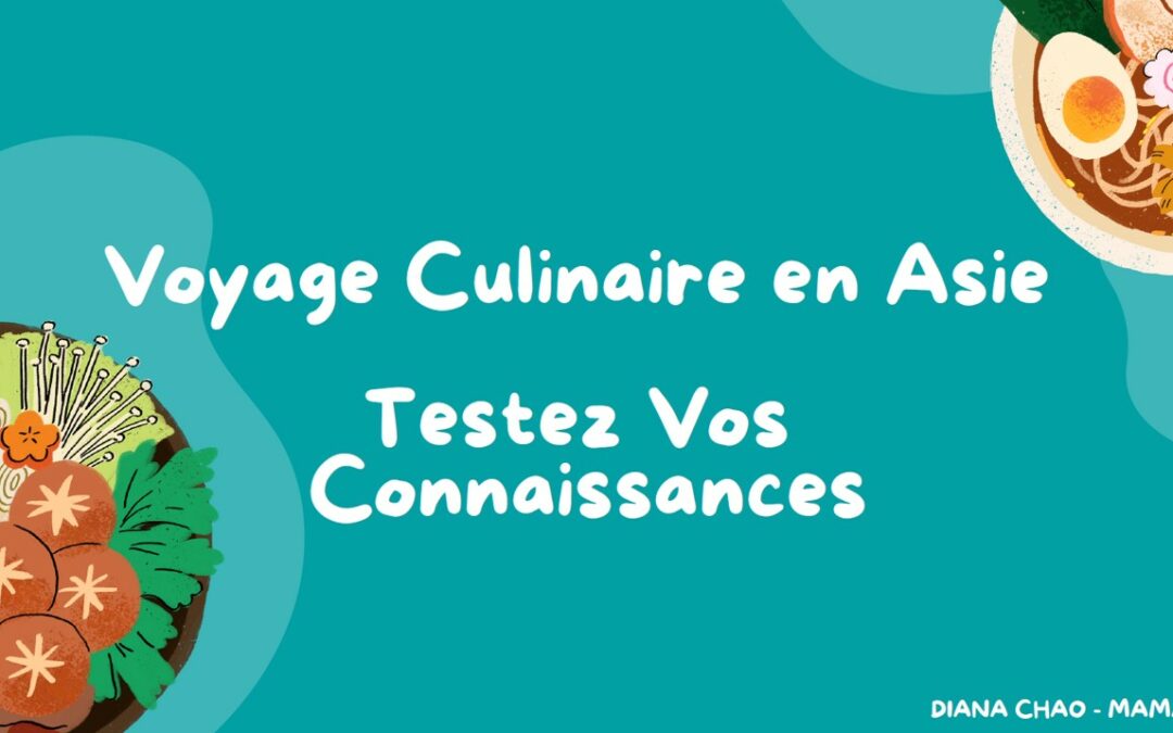 Découvrez le quizz Cuisine d&rsquo;Asie de Chez Mama Ly !